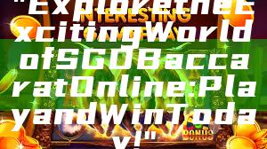 "Explore the Exciting World of SGD Baccarat Online: Play and Win Today!"