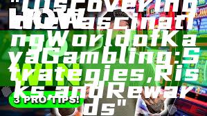 "Discovering the Fascinating World of Kaya Gambling: Strategies, Risks, and Rewards"