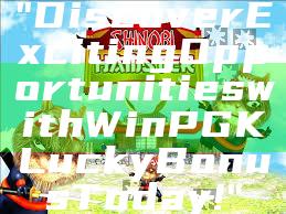 "Discover Exciting Opportunities with WinPGK Lucky Bonus Today!"